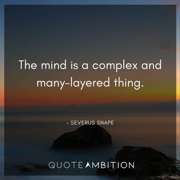 Harry Potter Quote - The mind is a complex and many-layered thing.