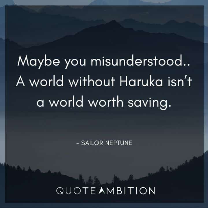 Sailor Moon Quote - A world without Haruka isn't a world worth saving.