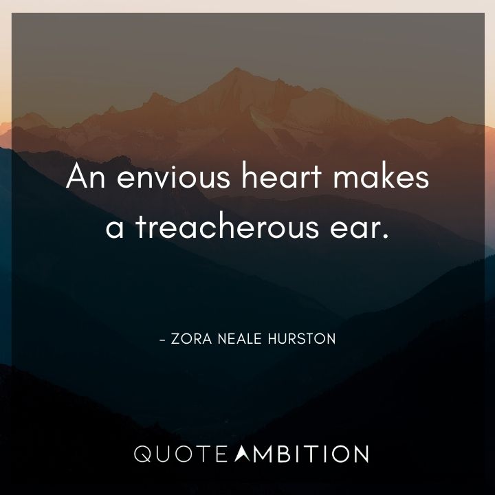 Zora Neale Hurston Quote - An envious heart makes a treacherous ear.
