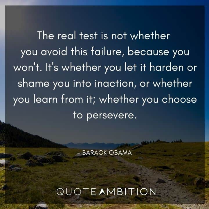 Barack Obama Quote - The real test is not whether you avoid this failure, because you won't.
