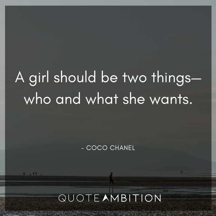 Coco Chanel Quote - A girl should be two things - who and what she wants.