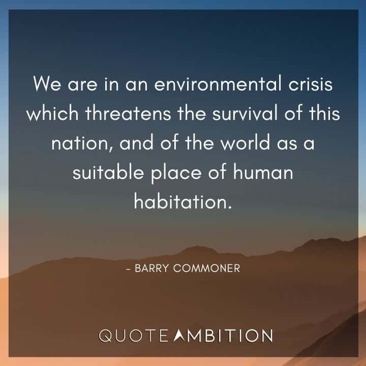 Earth Day Quote - We are in an environmental crisis which threatens the survival of this nation.