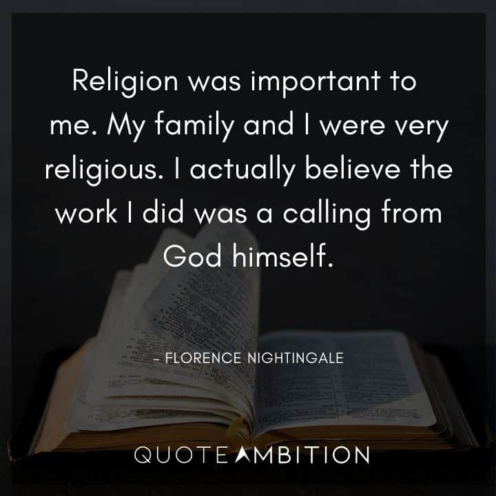 Florence Nightingale Quote - Religion was important to me. 