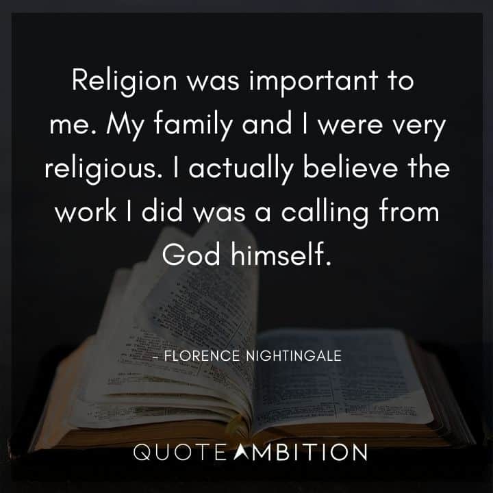 Florence Nightingale Quote - Religion was important to me.