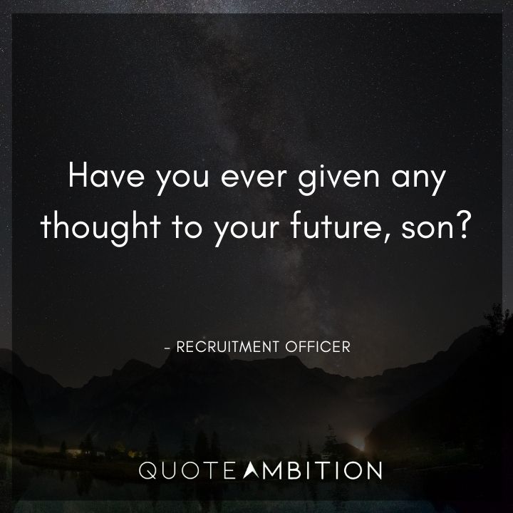 Forrest Gump Quote - Have you ever given any thought to your future, son?