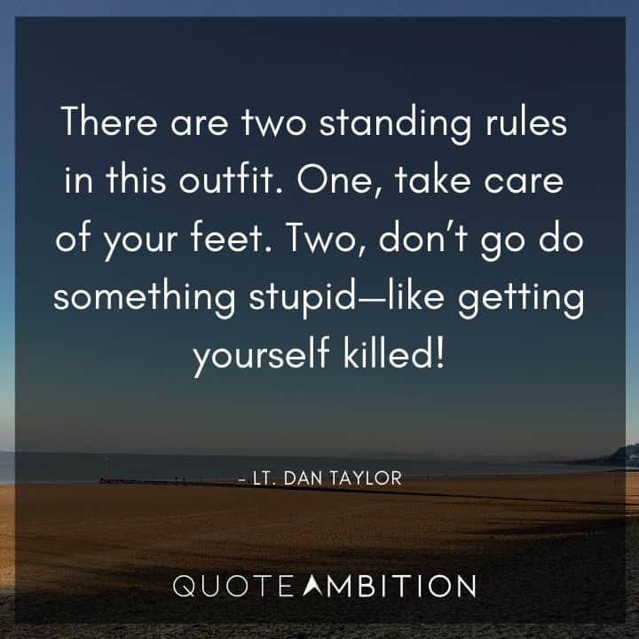 Forrest Gump Quote - There are two standing rules in this outfit. One, take care of your feet. Two, don't go do something stupid.