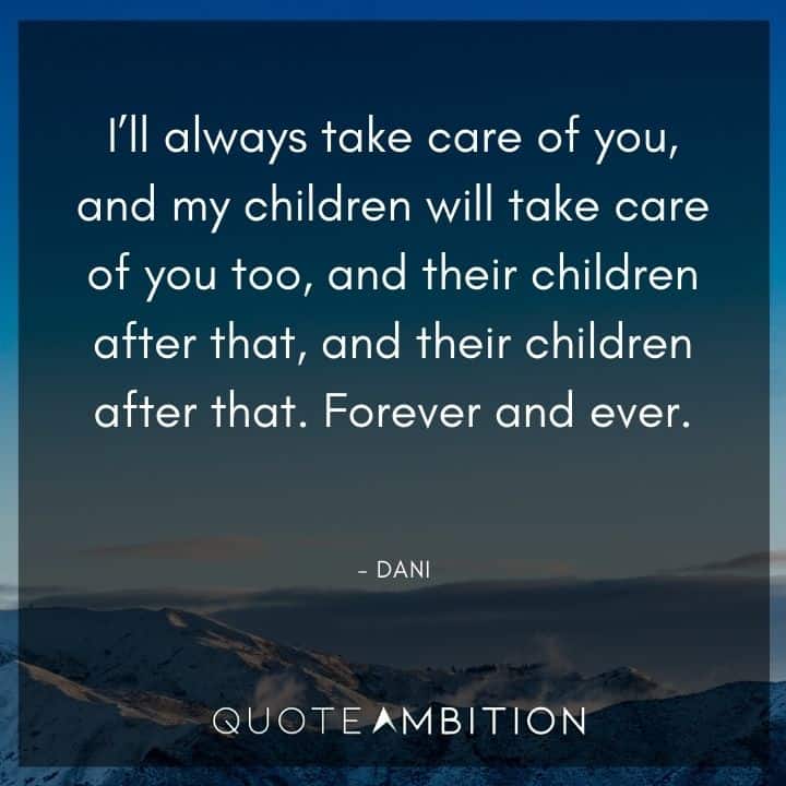 Hocus Pocus Quote - I'll always take care of you, and my children will take care of you,  too. 