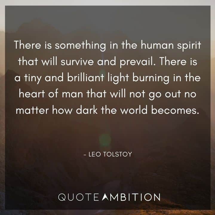 Leo Tolstoy Quote - There is a tiny and brilliant light burning in the heart of man that will not go out no matter how dark the world becomes.