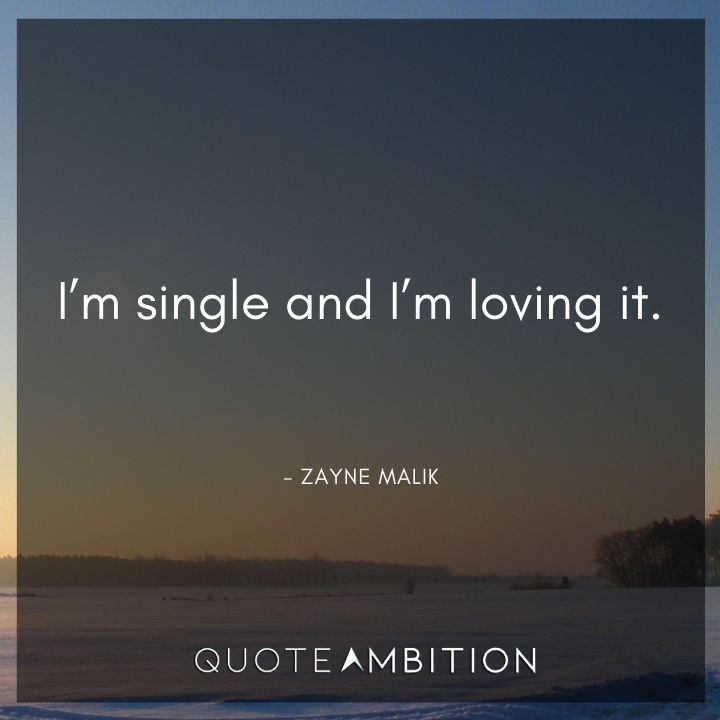 One Direction Quote - I'm single and I'm loving it.