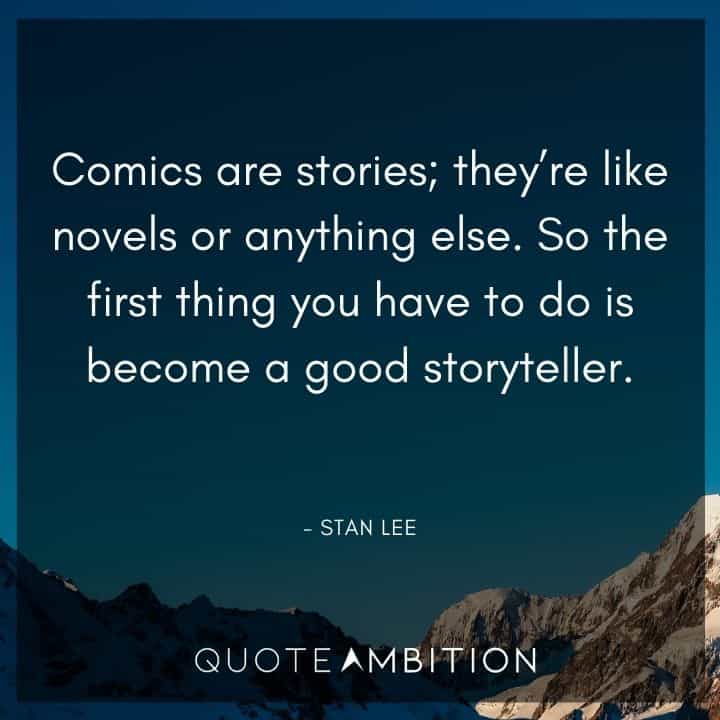 Stan Lee Quote - Comics are stories; they're like novels or anything else.