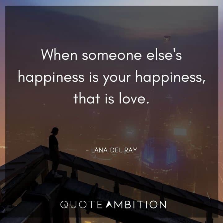 Wedding Quote - When someone else's happiness is your happiness, that is love.