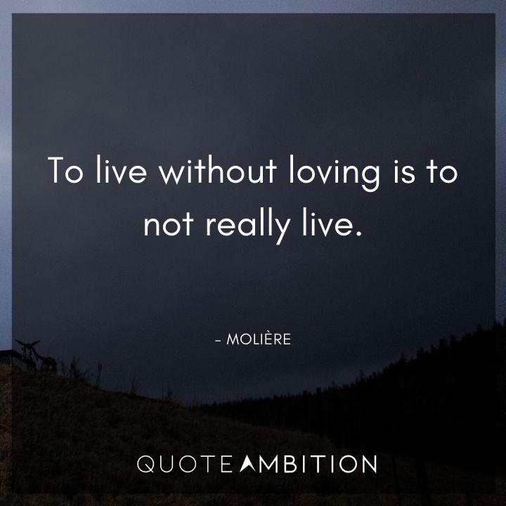 Wedding Quote - To live without loving is to not really live.
