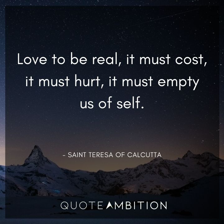 Wedding Quote - Love to be real, it must cost, it must hurt, it must empty us of self.