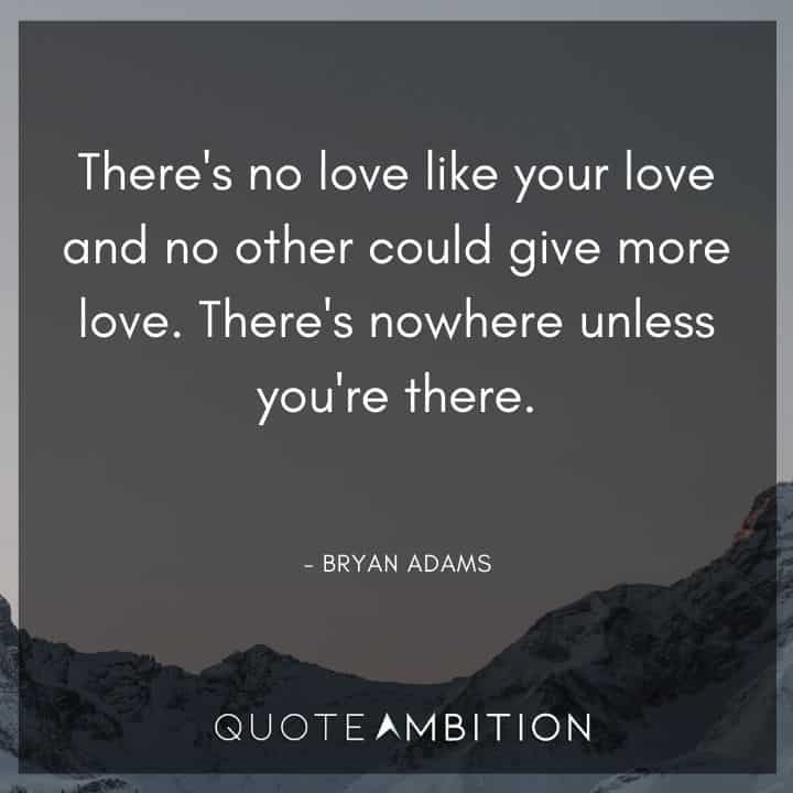 Wedding Quote - There's no love like your love and no other could give more love.