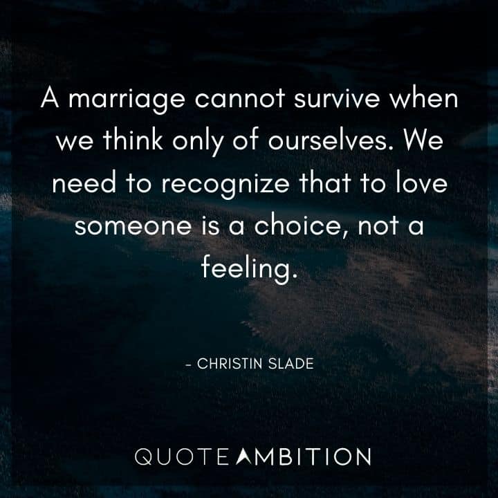 Wedding Quote - We need to recognize that to love someone is a choice, not a feeling.