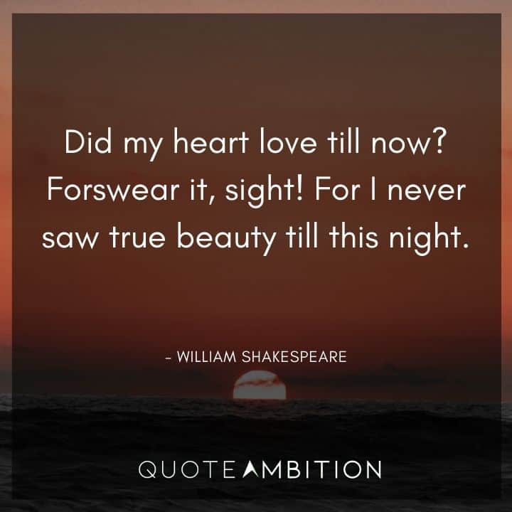 Wedding Quote - Forswear it, sight! For I never saw true beauty till this night.