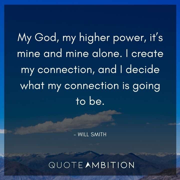Will Smith Quote - My God, my higher power, it's mine and mine alone. 