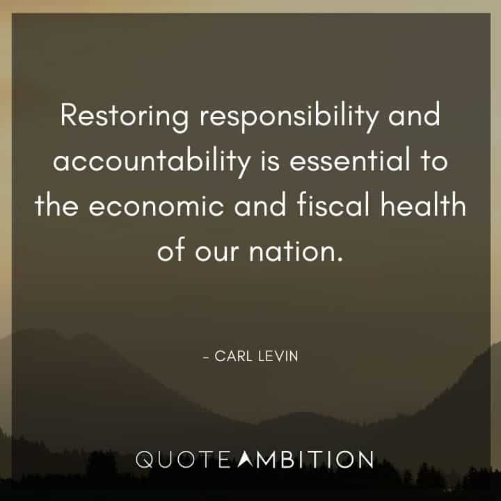 Accountability Quotes - Restoring responsibility and accountability is essential to the economic and fiscal health of our nation.