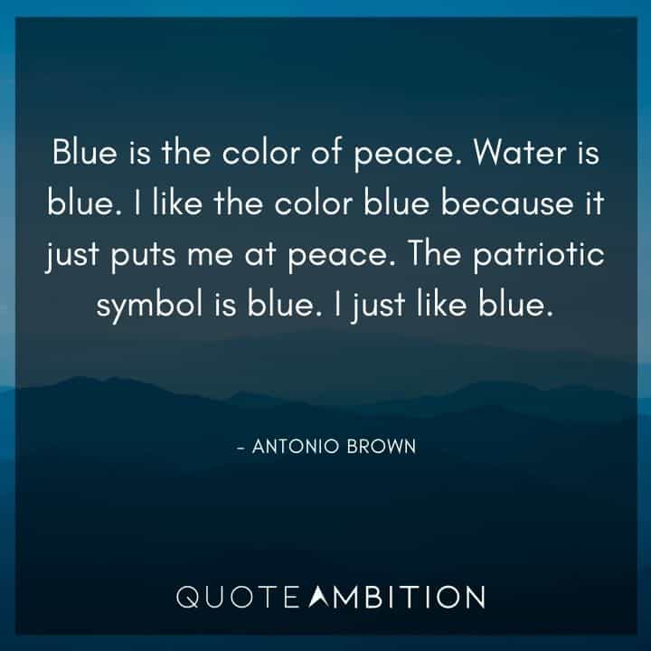 Blue Quotes - Blue is the color of peace.