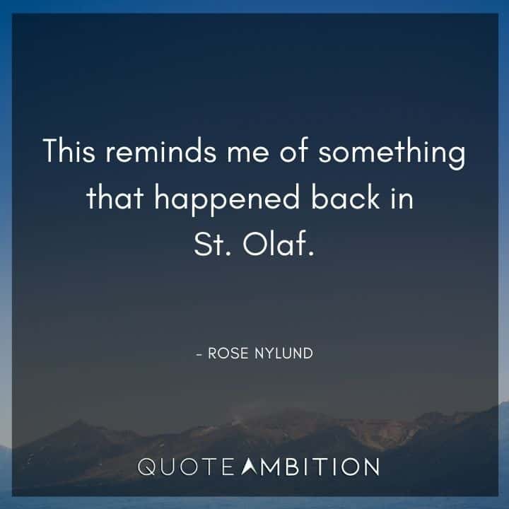 Golden Girls Quotes - This reminds me of something that happened back in St. Olaf.