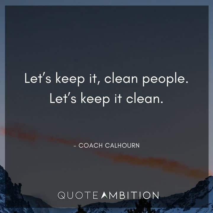 Grease Quotes - Let's keep it, clean people. Let's keep it clean.