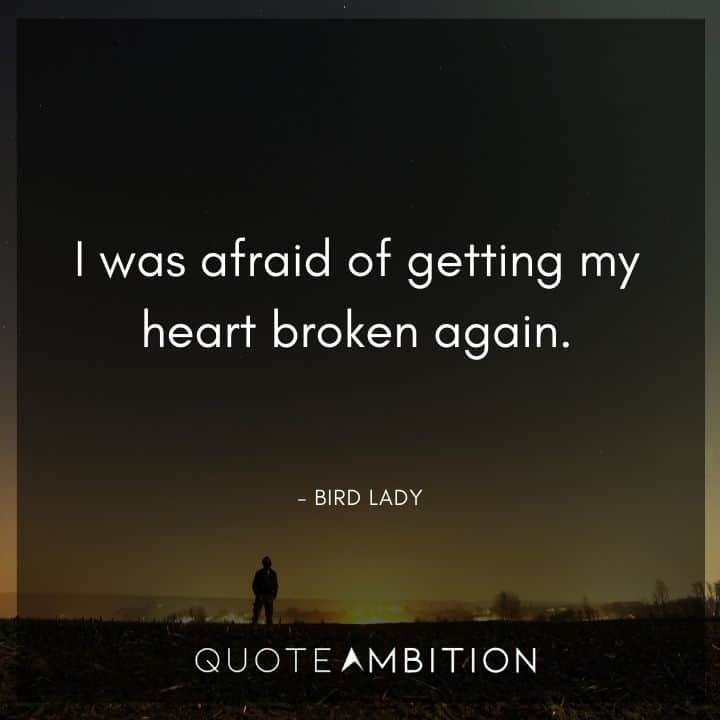 Home Alone Quotes - I was afraid of getting my heart broken again.