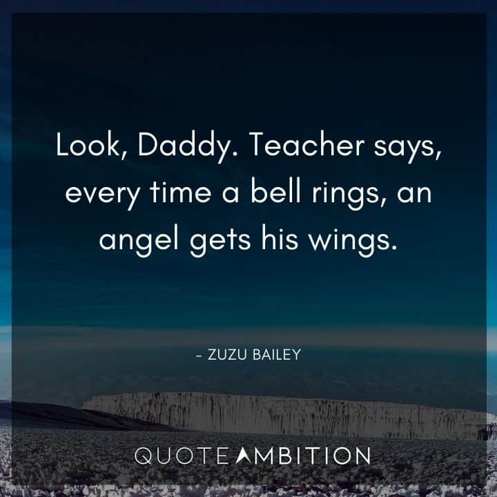 It's a Wonderful Life Quotes - Teacher says, every time a bell rings, an angel gets his wings.