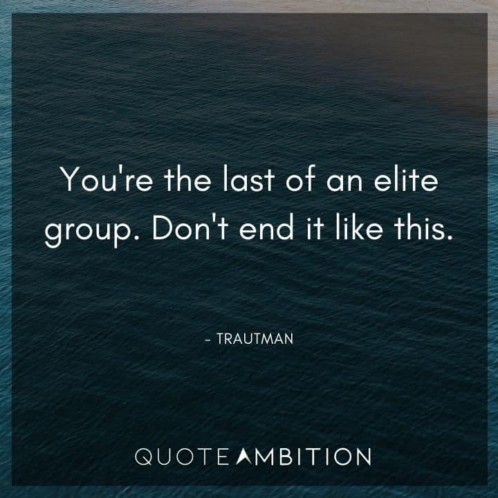 Rambo Quotes - You're the last of an elite group. Don't end it like this.