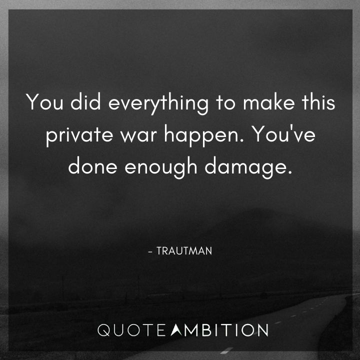 Rambo Quotes - You did everything to make this private war happen. 