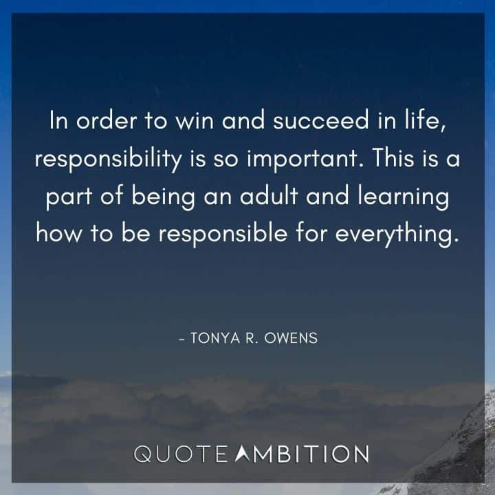 Responsibility Quotes - This is a part of being an adult and learning how to be responsible for everything. 