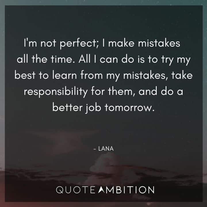 Responsibility Quotes - I'm not perfect; I make mistakes all the time.