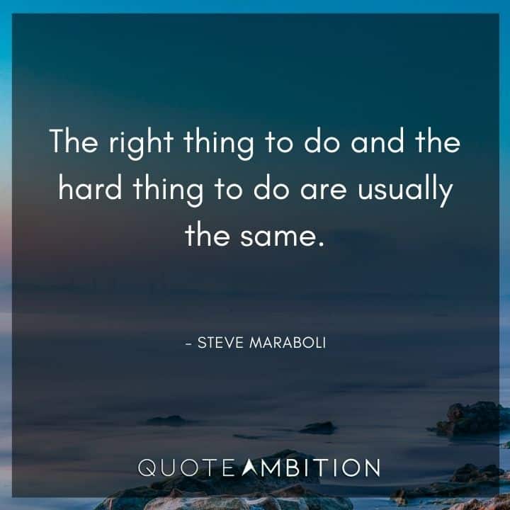 Responsibility Quotes - The right thing to do and the hard thing to do are usually the same.