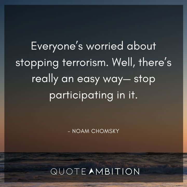 Responsibility Quotes - Everyone's worried about stopping terrorism.