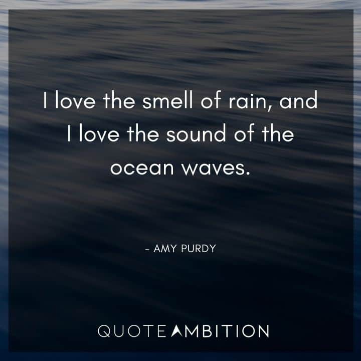 Wave Quotes - I love the smell of rain, and I love the sound of the ocean waves.