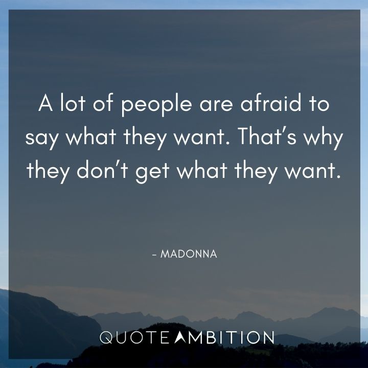 Inspirational Quotes for Women - A lot of people are afraid to say what they want. That's why they don't get what they want.