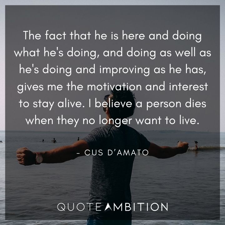 Cus D’Amato Quotes On Interest To Stay Alive