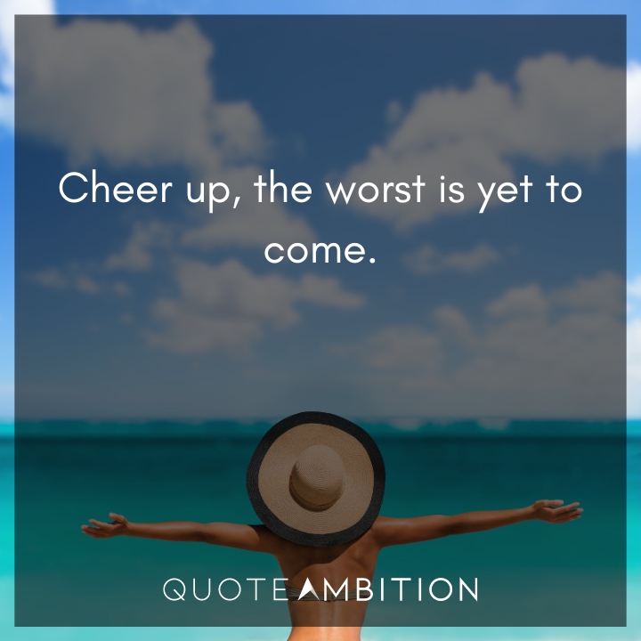 Short Cheer up Quotes